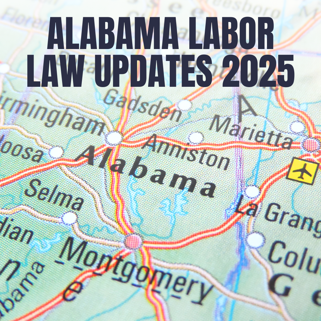 Alabama Labor Law Updates for 2025: Key Changes Employers and Employees Should Know