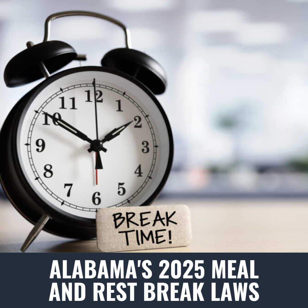 Understanding Alabama's 2025 Meal and Rest Break Laws: What Employers and Employees Need to Know