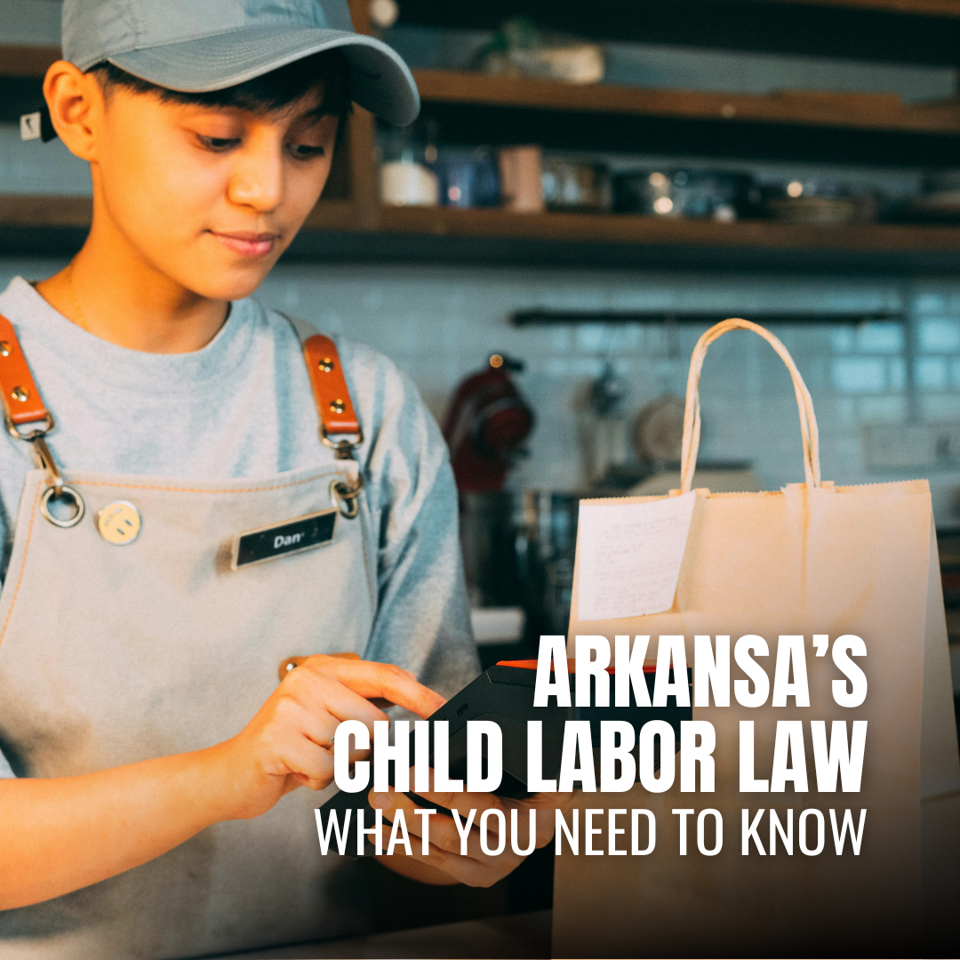 Arkansas’ Child Labor Law Update: What Parents and Employers Need to Know
