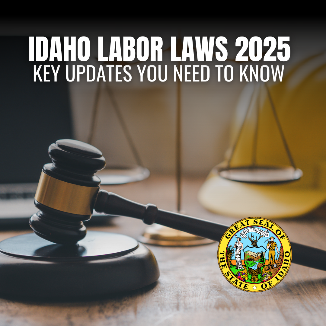 Breaking Down Idaho’s 2025 Labor Law Changes: A Guide for Businesses and Employees