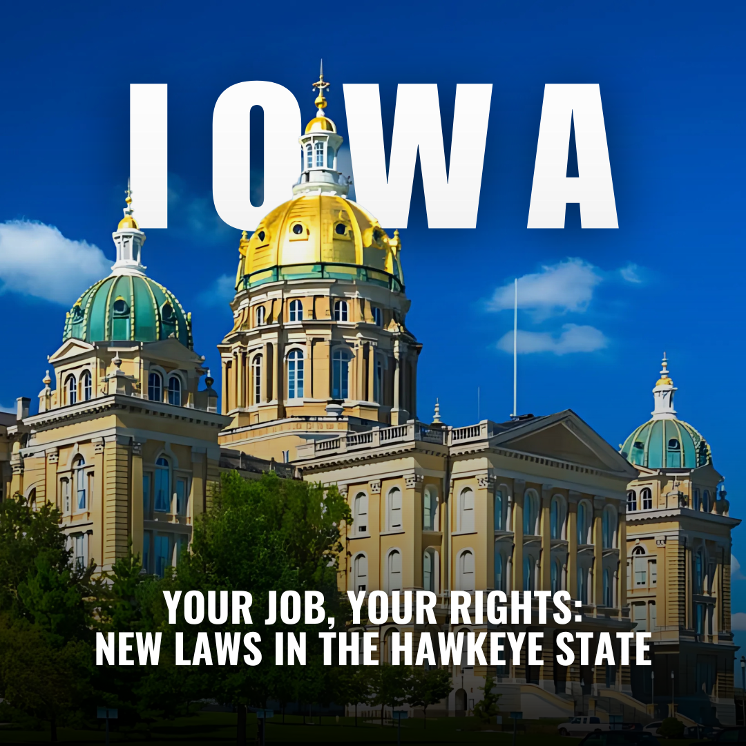 Iowa’s Updated Labor Laws in 2025: A Practical Look at What’s Changed