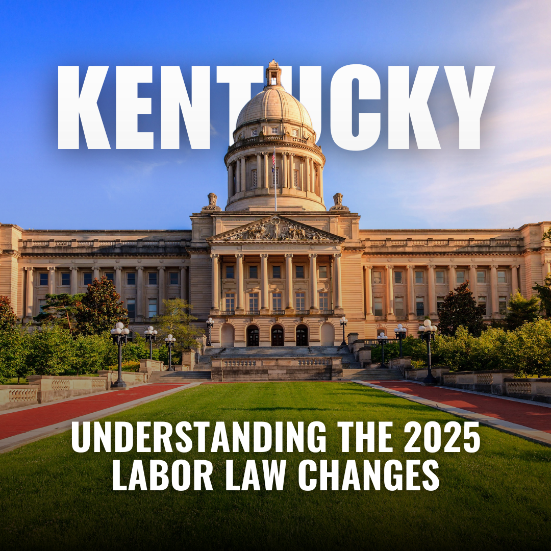 Breaking Down Kentucky’s Labor Law Updates: What Workers and Employers Should Know in 2025