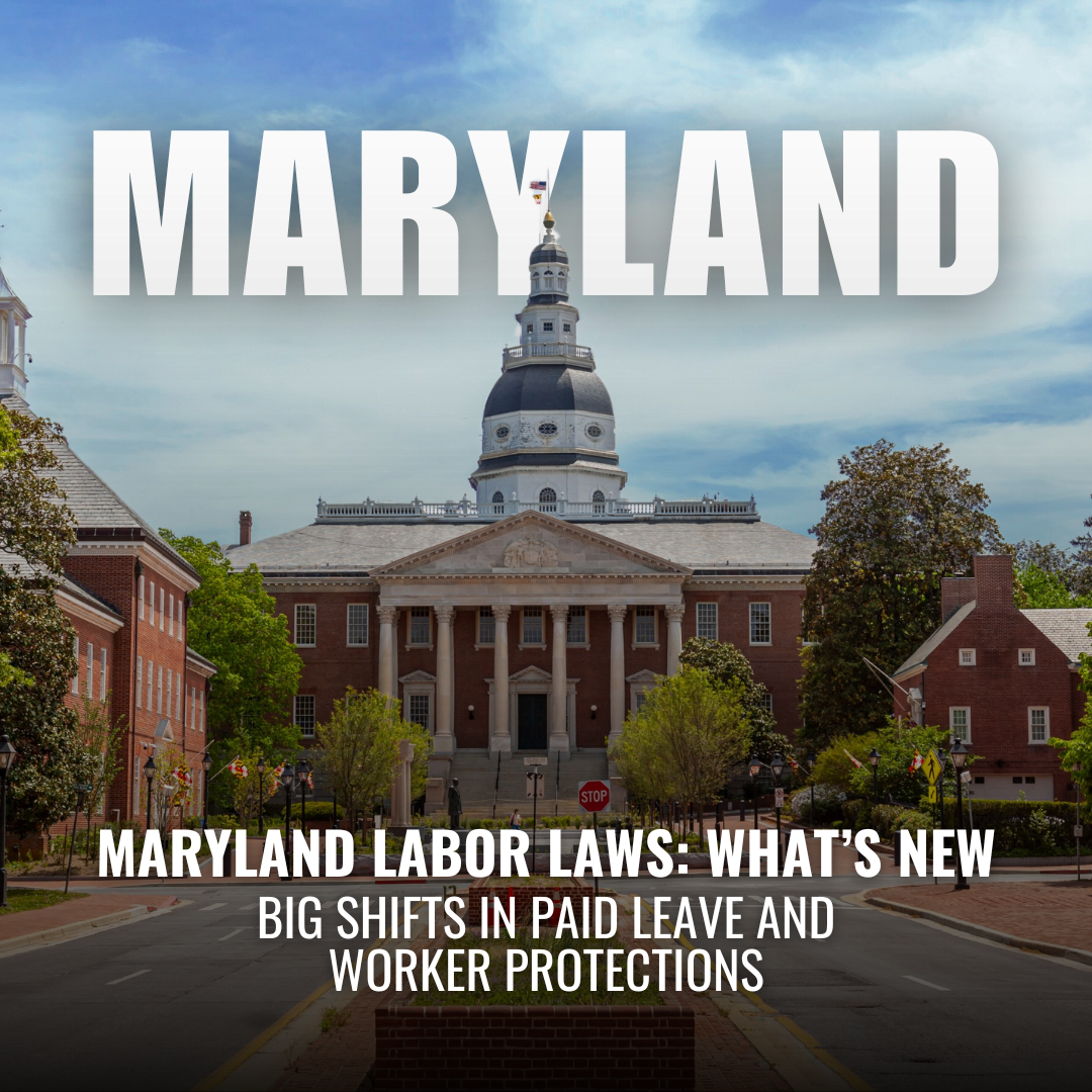 What Maryland’s 2025 Labor Law Updates Really Mean for Workers and Employers