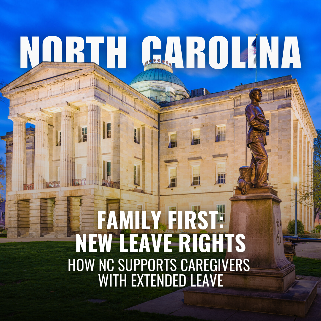 North Carolina’s 2025 Labor Law Updates: Expanding Caregiving Rights for Families