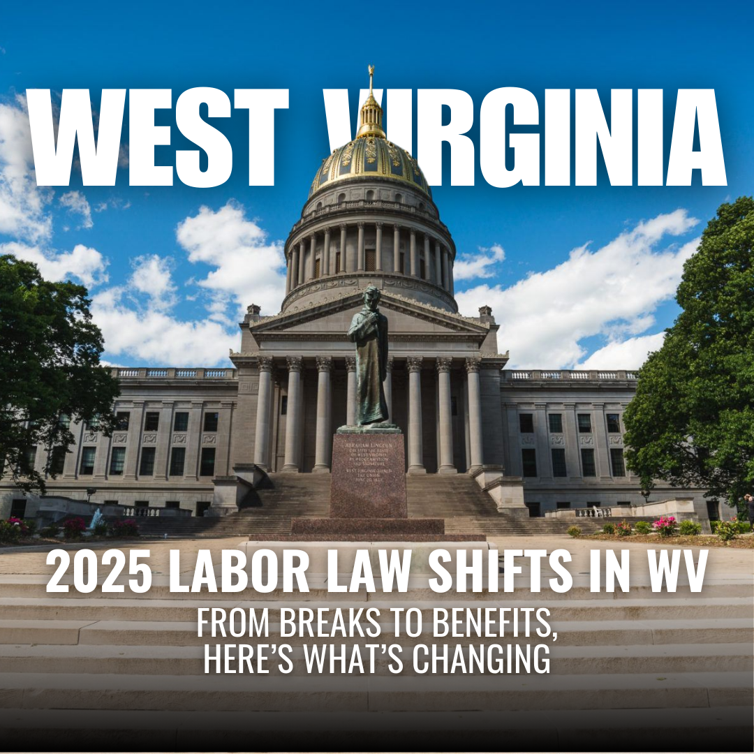 West Virginia’s 2025 Labor Law Updates: What Employers and Workers Need to Know