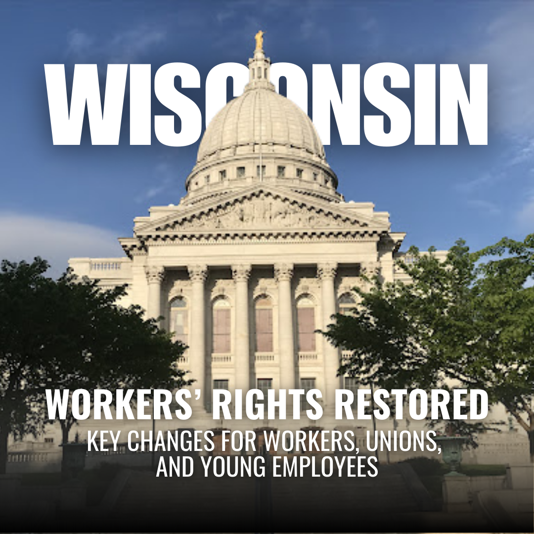 Wisconsin’s 2025 Labor Law Updates: Collective Bargaining Restored, Youth Employment Refined, and Break Policies Clarified