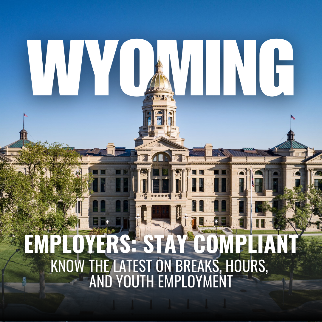 Wyoming’s 2025 Labor Law Review: What’s New for Breaks and Youth Employment?