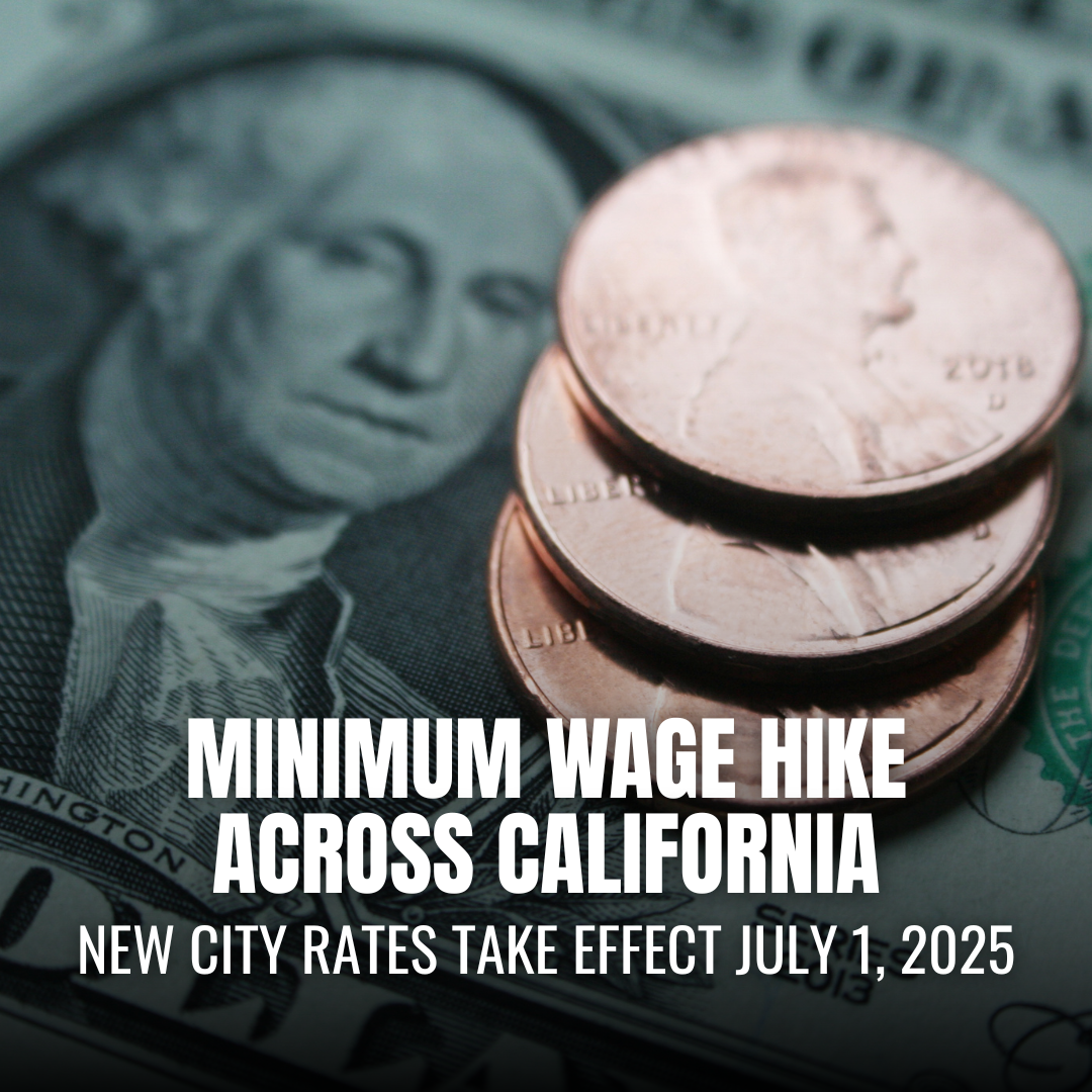 ? California Local Minimum Wage Increases Effective July 1, 2025