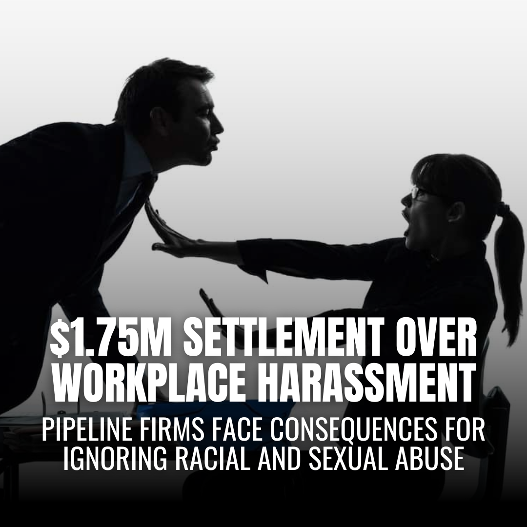 Pipeline Companies Settle $1.75M EEOC Lawsuit Over Harassment and Retaliation in Permian Basin