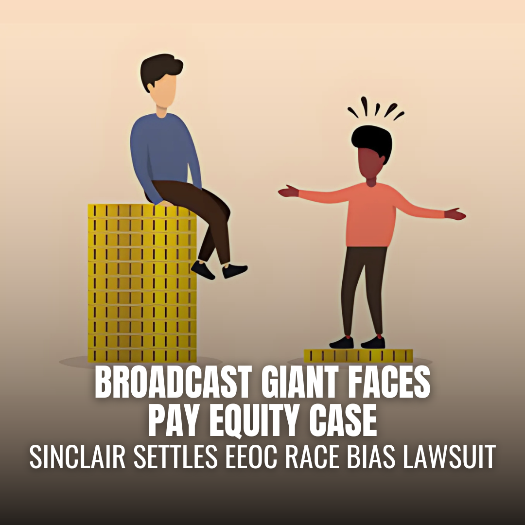 Sinclair Broadcast Group Settles Race-Based Pay Disparity Lawsuit for $100,000