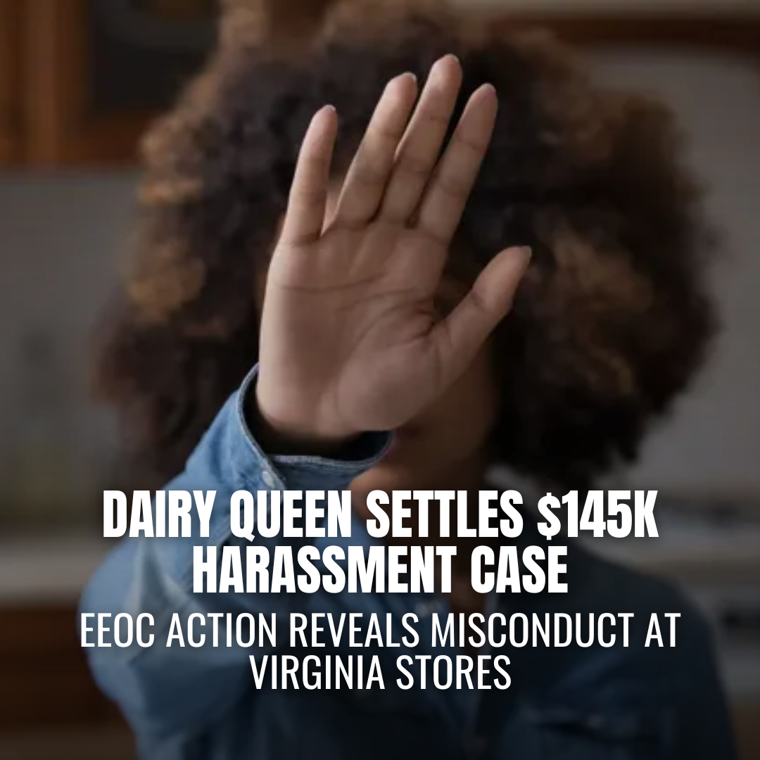 Dairy Queen Franchise to Pay $145,000 in Sexual Harassment Settlement