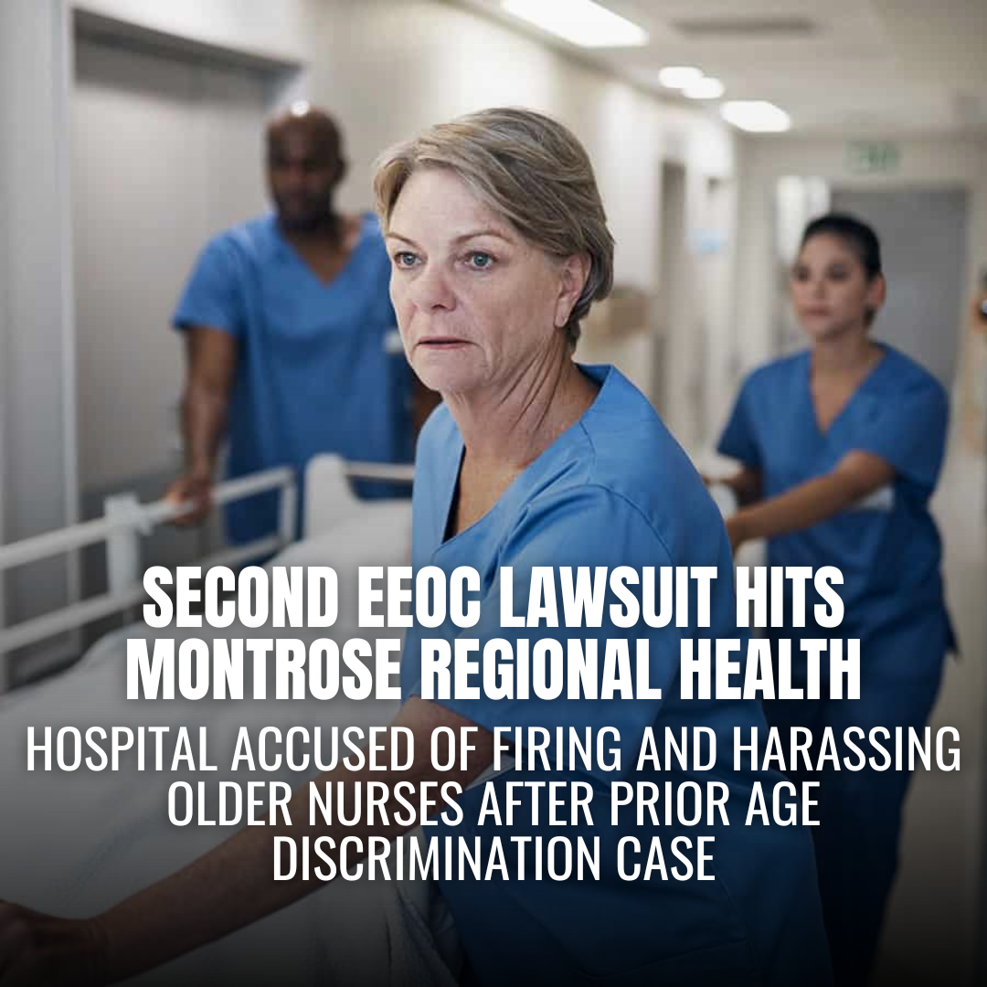 Montrose Regional Health Faces Second EEOC Lawsuit Over Age Discrimination and Retaliation
