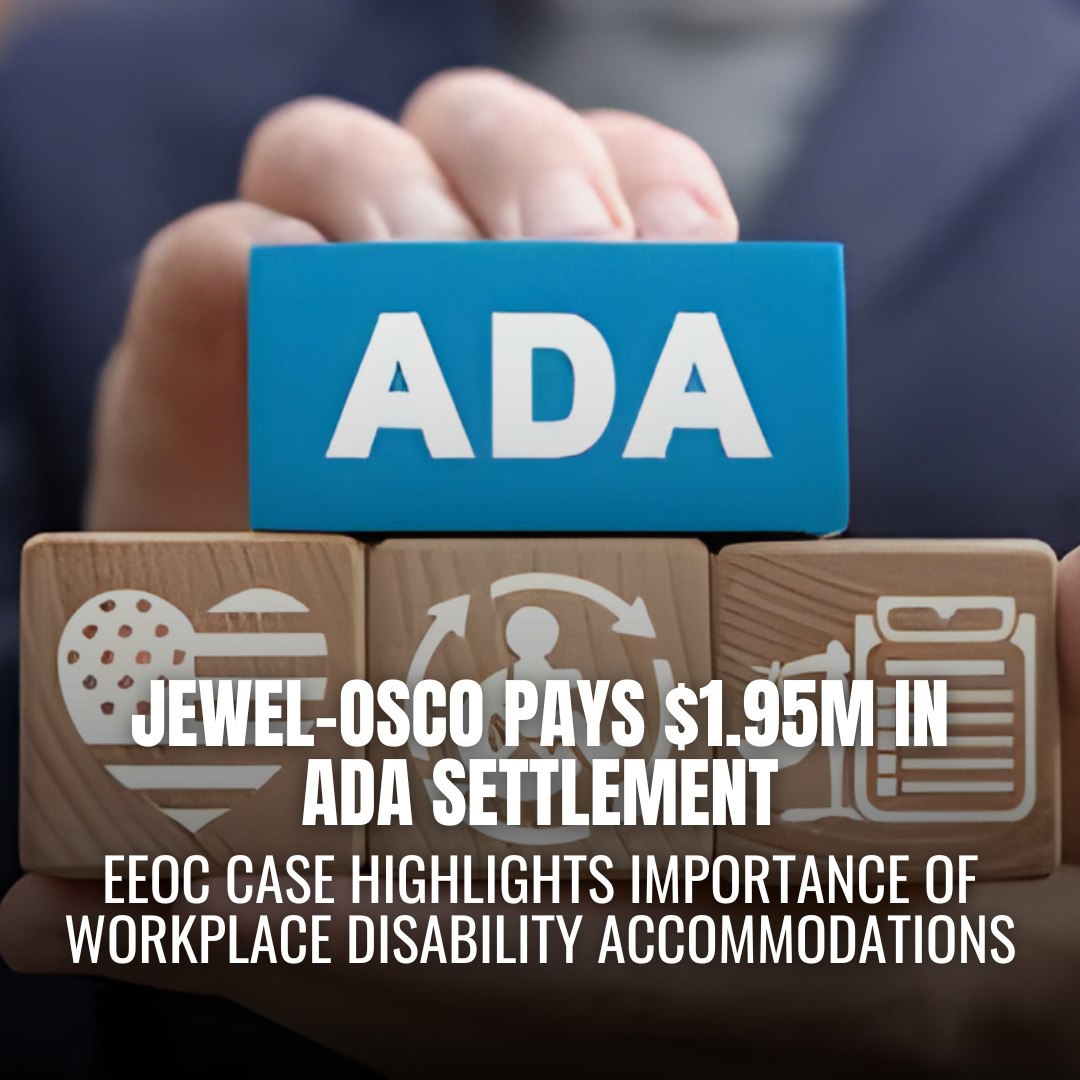 Jewel-Osco to Pay $1.95 Million in EEOC Settlement Over Disability Accommodation Failures