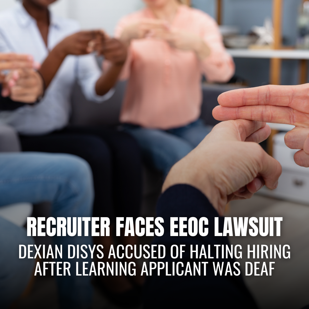 EEOC Sues Dexian DISYS for Alleged Disability Discrimination in Hiring a Deaf Candidate