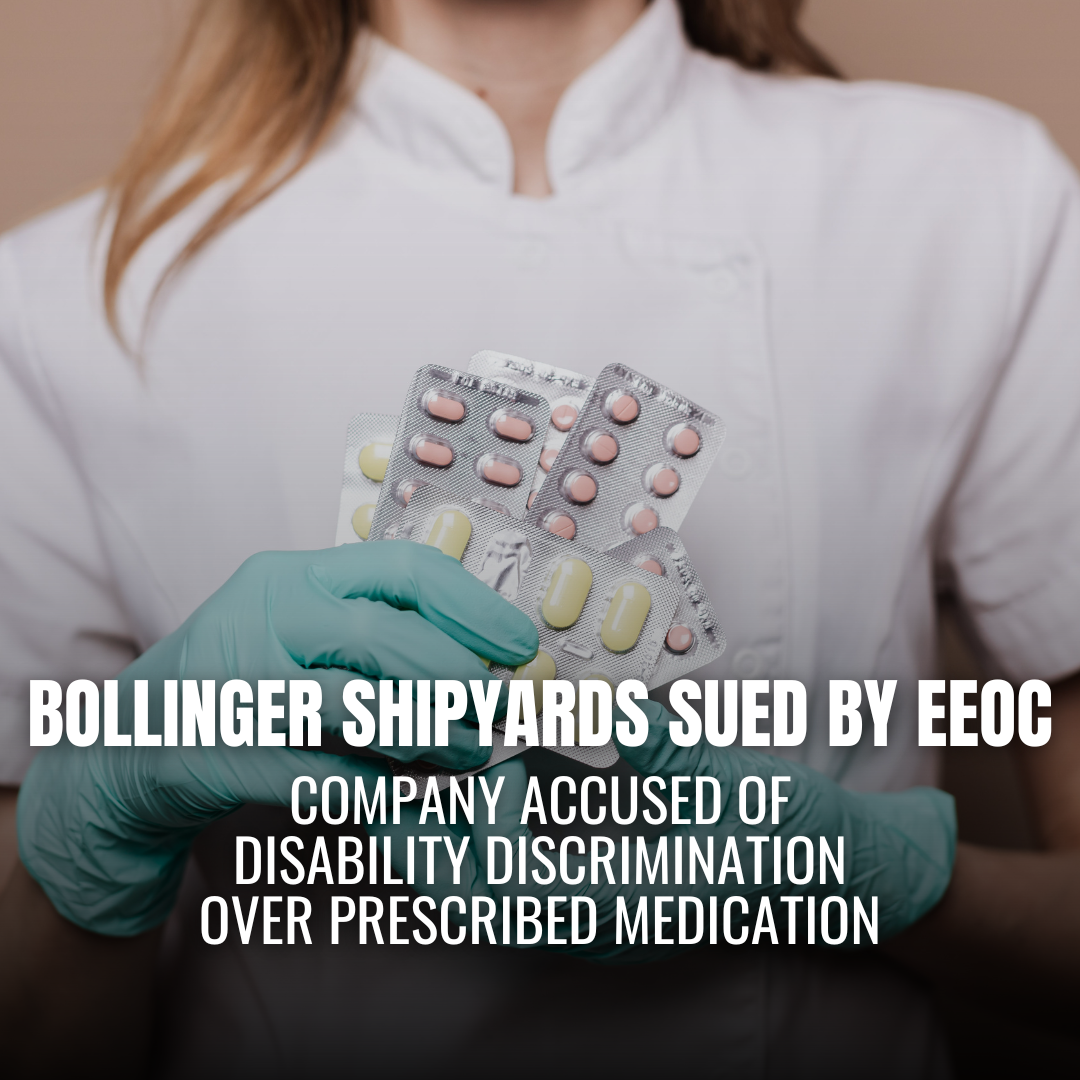 Bollinger Shipyards Faces EEOC Lawsuit Over Disability Discrimination Related to Prescription Medication