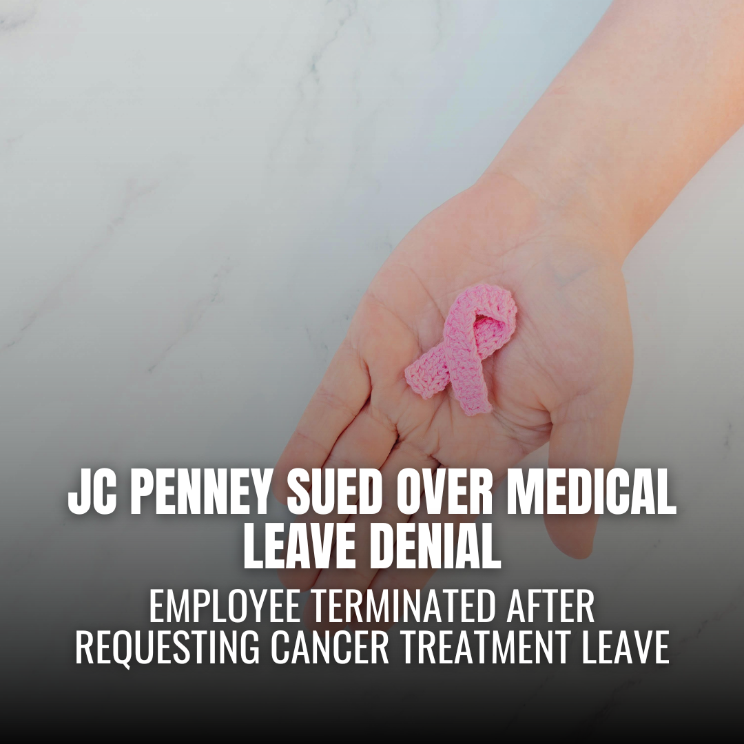 JC Penney Facing Federal Lawsuit Over Denial of Medical Leave for Employee With Breast Cancer