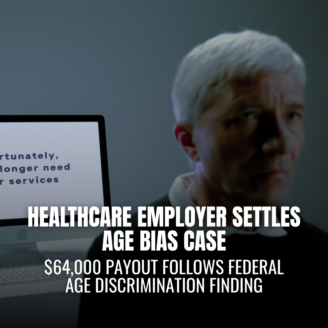 Florida Healthcare Provider Pays $64,000 to Resolve Federal Age Discrimination Case